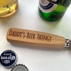'Daddy's Beer Thingy' Bottle Opener made for you by Custom Gift Studio at Cheshire Oaks